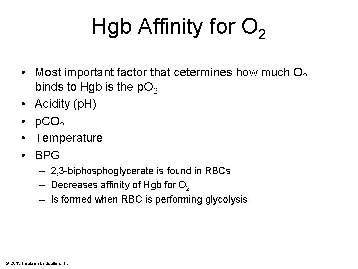 Hgb Affinity for O 2 • Most important factor that determines how much O