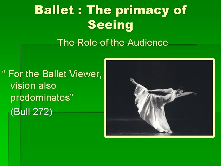 Ballet : The primacy of Seeing The Role of the Audience “ For the