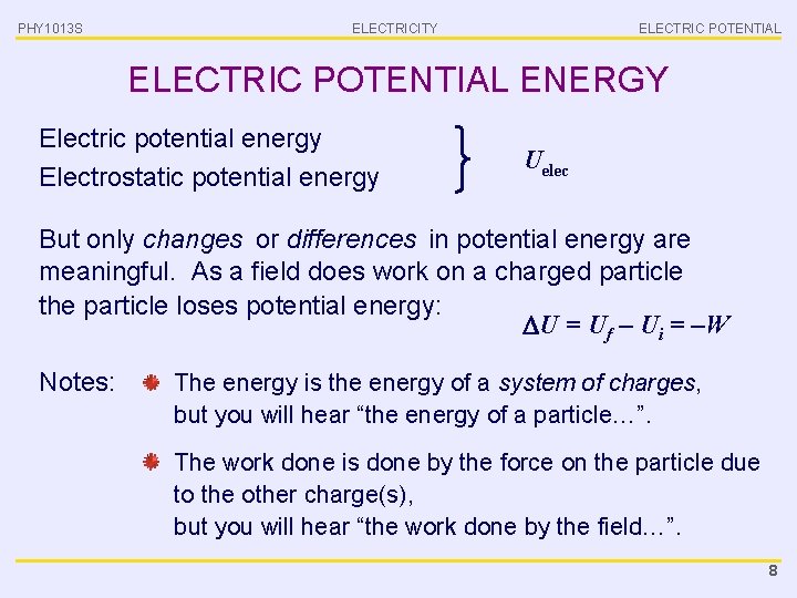 PHY 1013 S ELECTRICITY ELECTRIC POTENTIAL ENERGY Electric potential energy Electrostatic potential energy Uelec