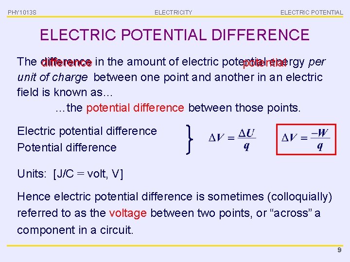 PHY 1013 S ELECTRICITY ELECTRIC POTENTIAL DIFFERENCE The difference in the amount of electric
