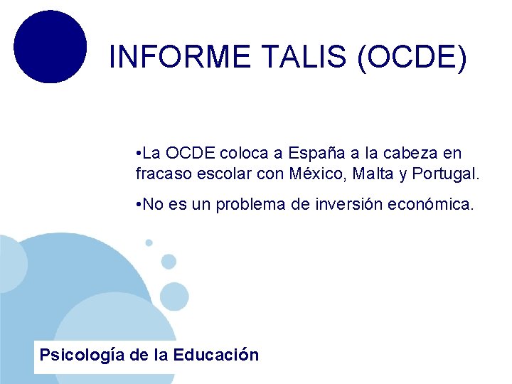 INFORME TALIS (OCDE) • La OCDE coloca a España a la cabeza en fracaso