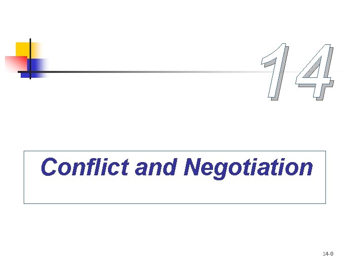 14 Conflict and Negotiation 14 -0 