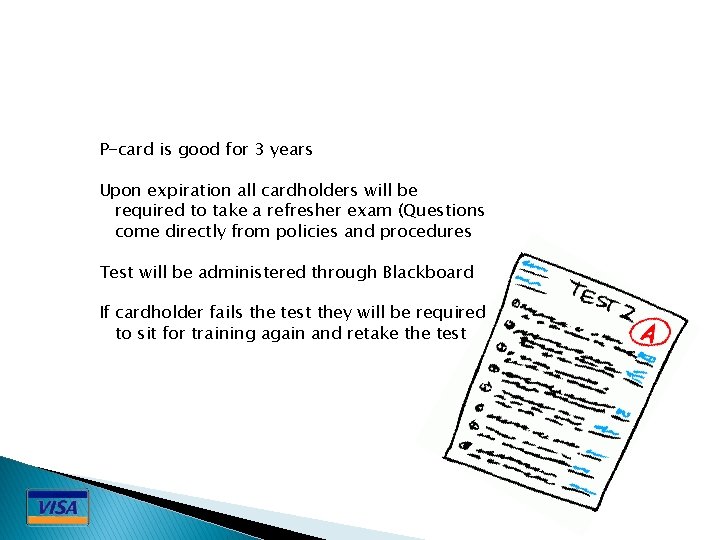 P-card is good for 3 years Upon expiration all cardholders will be required to