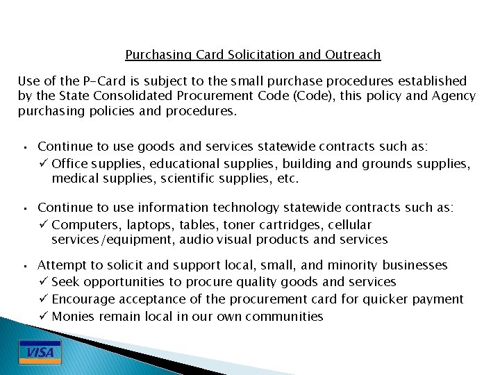 Purchasing Card Solicitation and Outreach Use of the P-Card is subject to the small