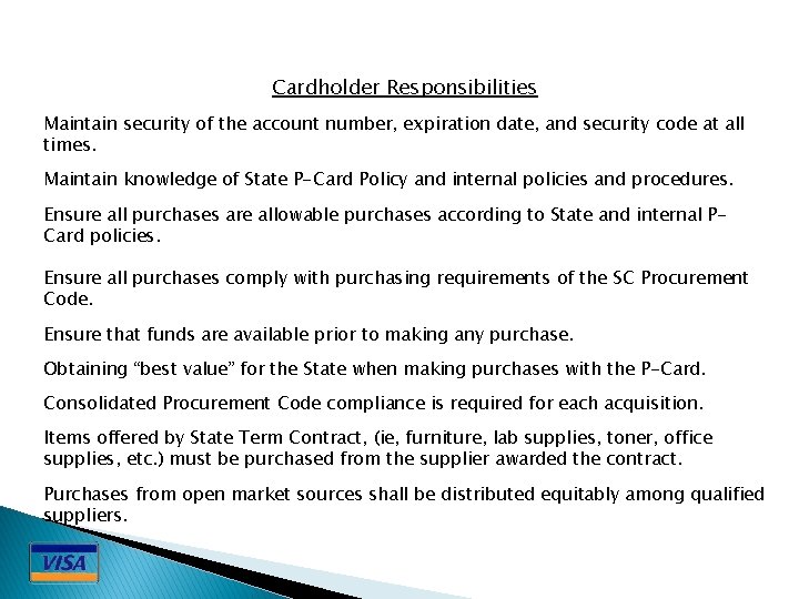 Cardholder Responsibilities Maintain security of the account number, expiration date, and security code at
