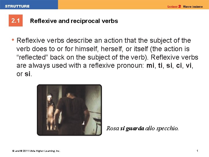 2. 1 Reflexive and reciprocal verbs • Reflexive verbs describe an action that the