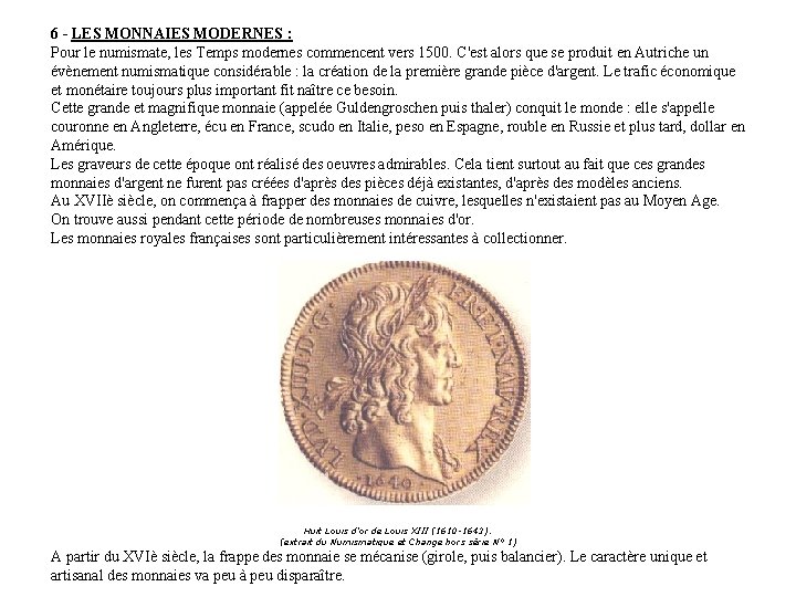 6 - LES MONNAIES MODERNES : Pour le numismate, les Temps modernes commencent vers