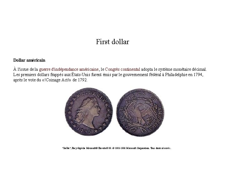 First dollar Dollar américain À l'issue de la guerre d'indépendance américaine, le Congrès continental