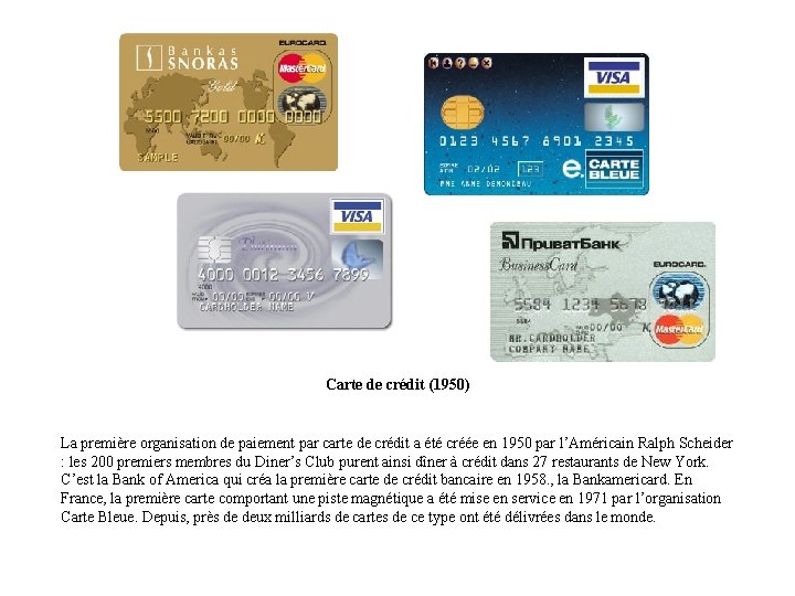 Carte de crédit (1950) La première organisation de paiement par carte de crédit a