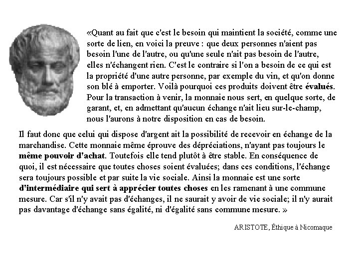  «Quant au fait que c'est le besoin qui maintient la société, comme une