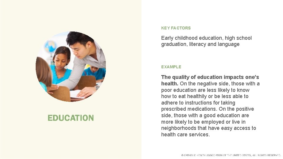 KEY FACTORS Early childhood education, high school graduation, literacy and language EXAMPLE The quality