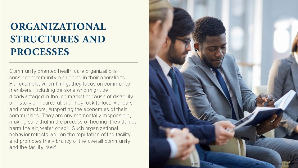 Community oriented health care organizations consider community well-being in their operations. For example, when