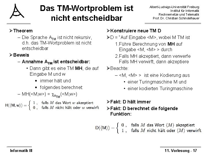Das TM-Wortproblem ist nicht entscheidbar Ø Theorem – Die Sprache ATM ist nicht rekursiv,