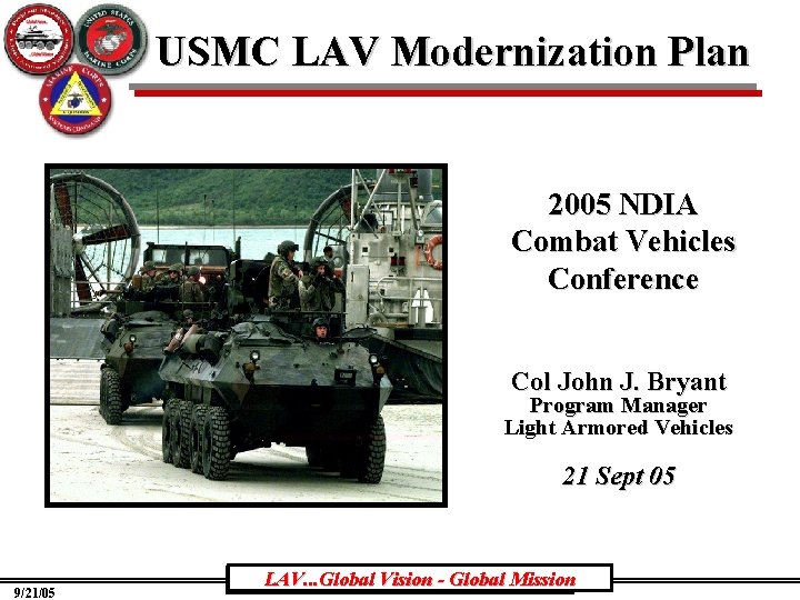 USMC LAV Modernization Plan 2005 NDIA Combat Vehicles Conference Col John J. Bryant Program