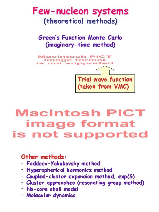 Few-nucleon systems (theoretical methods) Green’s Function Monte Carlo (imaginary-time method) Trial wave function (taken