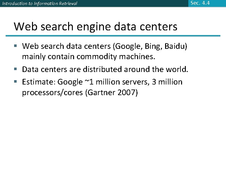 Introduction to Information Retrieval Web search engine data centers § Web search data centers