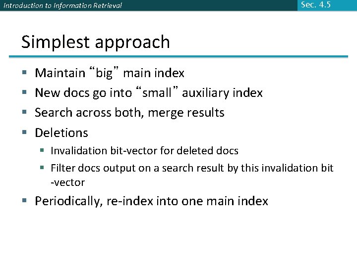 Introduction to Information Retrieval Sec. 4. 5 Simplest approach § § Maintain “big” main