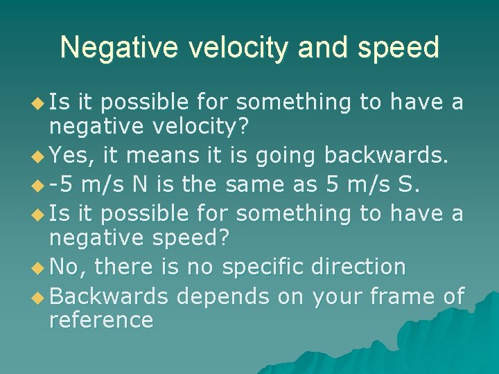 Negative velocity and speed u Is it possible for something to have a negative