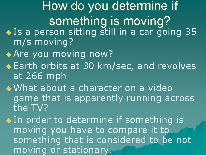 u Is How do you determine if something is moving? a person sitting still
