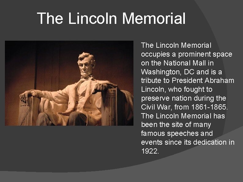 The Lincoln Memorial occupies a prominent space on the National Mall in Washington, DC