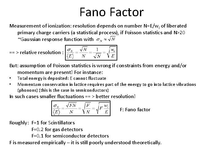 Fano Factor Measurement of ionization: resolution depends on number N=E/wi of liberated primary charge