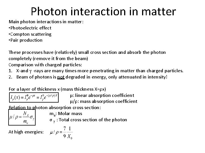 Photon interaction in matter Main photon interactions in matter: • Photoelectric effect • Compton