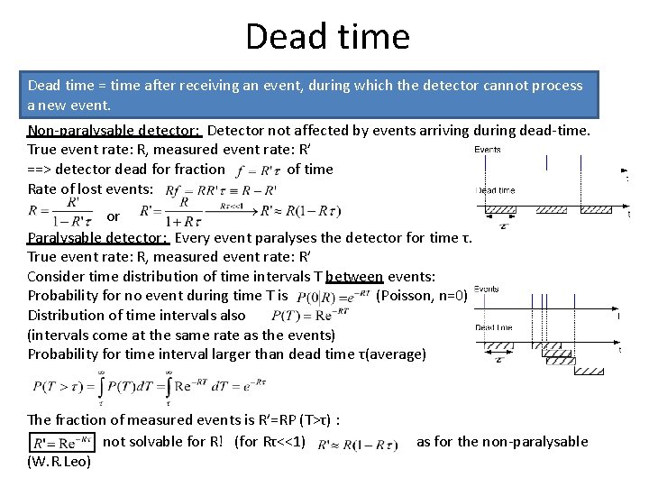 Dead time = time after receiving an event, during which the detector cannot process