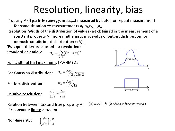 Resolution, linearity, bias Property A of particle (energy, mass, …) measured by detector repeat