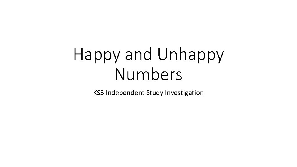 Happy and Unhappy Numbers KS 3 Independent Study Investigation 