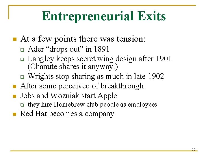 Entrepreneurial Exits n At a few points there was tension: Ader “drops out” in
