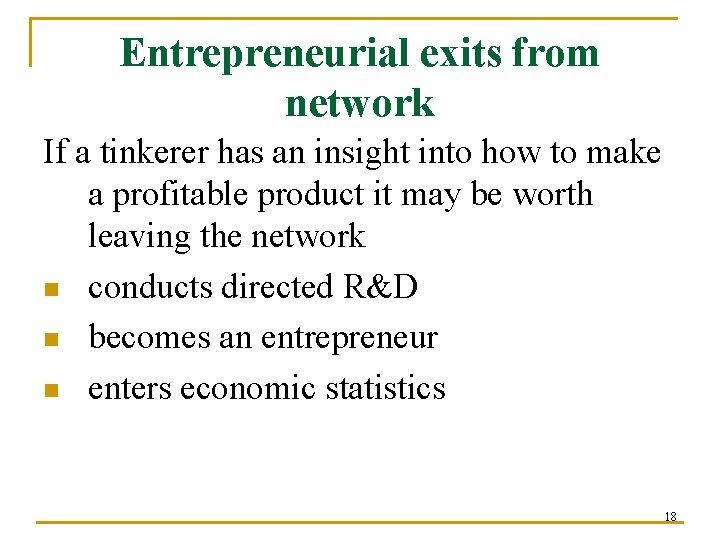 Entrepreneurial exits from network If a tinkerer has an insight into how to make