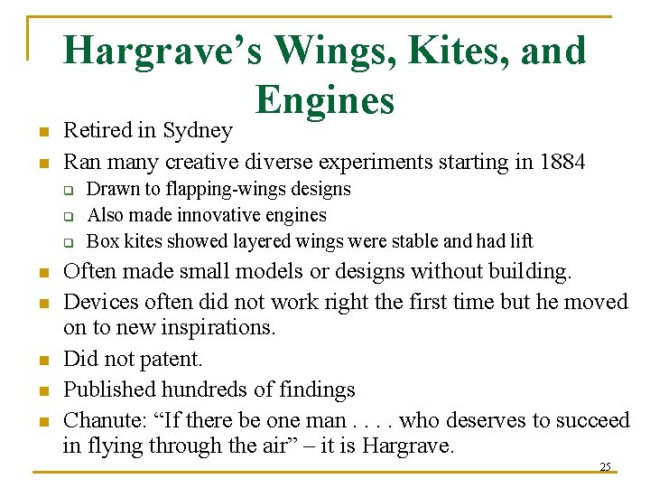 Hargrave’s Wings, Kites, and Engines n n Retired in Sydney Ran many creative diverse
