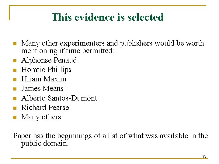 This evidence is selected n n n n Many other experimenters and publishers would