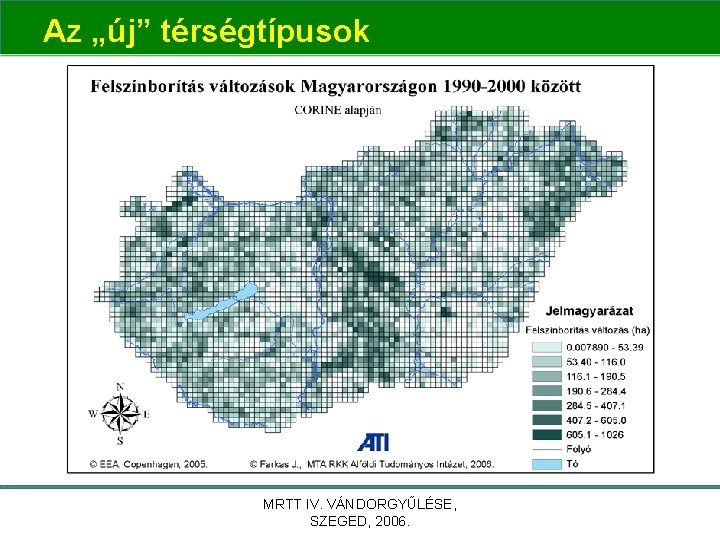 Az „új” térségtípusok MRTT IV. VÁNDORGYŰLÉSE, SZEGED, 2006. 