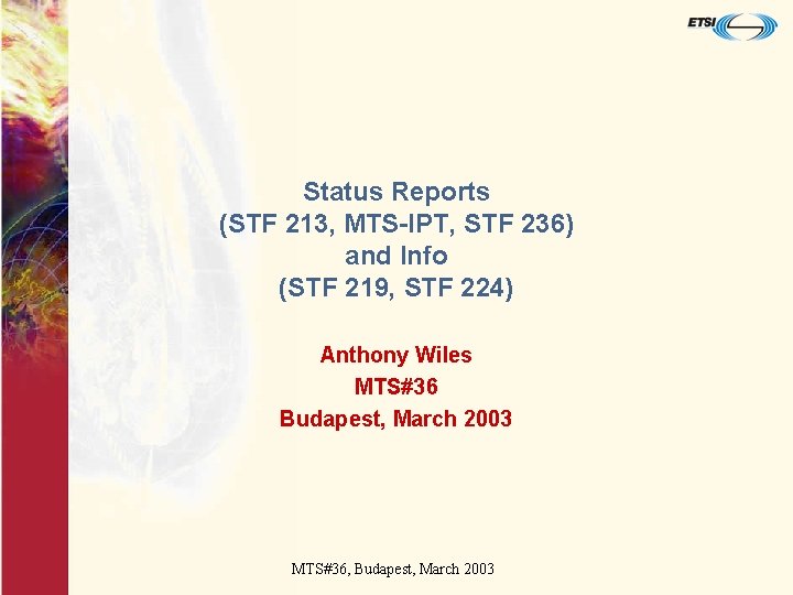 Status Reports (STF 213, MTS-IPT, STF 236) and Info (STF 219, STF 224) Anthony