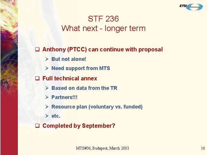 STF 236 What next - longer term q Anthony (PTCC) can continue with proposal