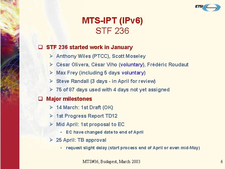 MTS-IPT (IPv 6) STF 236 q STF 236 started work in January Ø Anthony