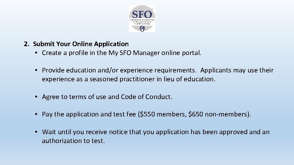 2. Submit Your Online Application • Create a profile in the My SFO Manager