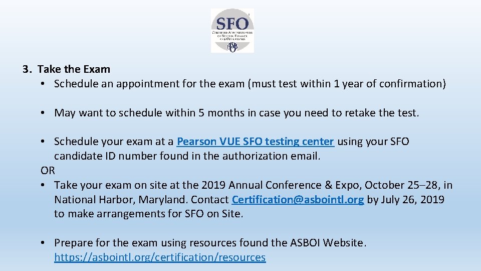 3. Take the Exam • Schedule an appointment for the exam (must test within