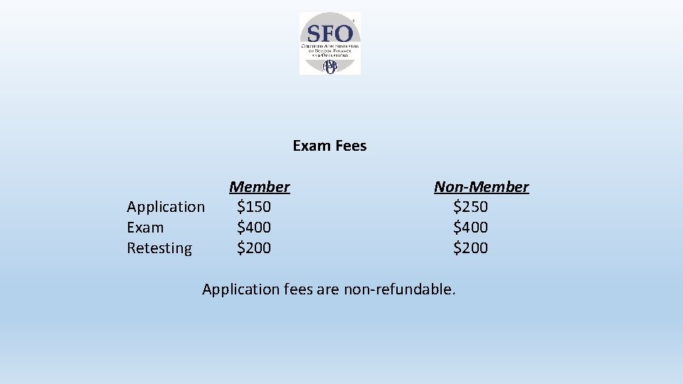 Exam Fees Application Exam Retesting Member $150 $400 $200 Non-Member $250 $400 $200 Application