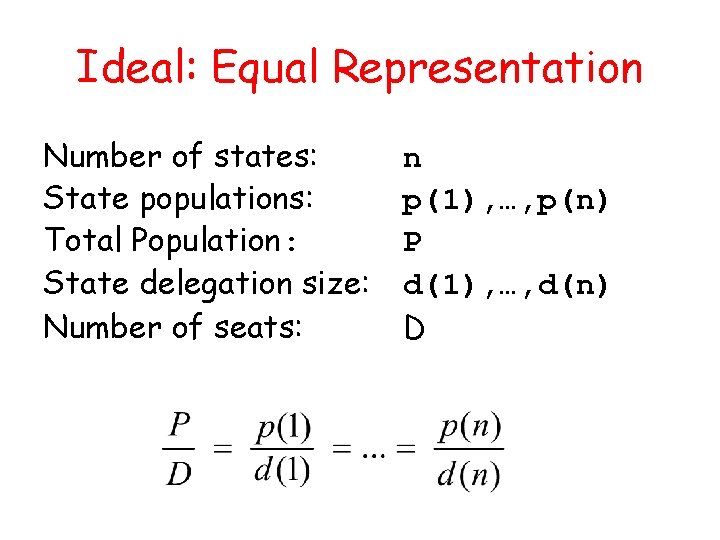 Ideal: Equal Representation Number of states: State populations: Total Population: State delegation size: Number