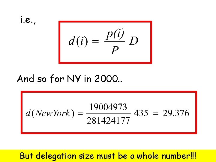 i. e. , And so for NY in 2000. . But delegation size must