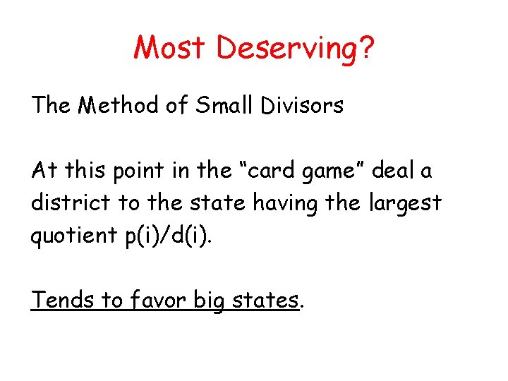 Most Deserving? The Method of Small Divisors At this point in the “card game”