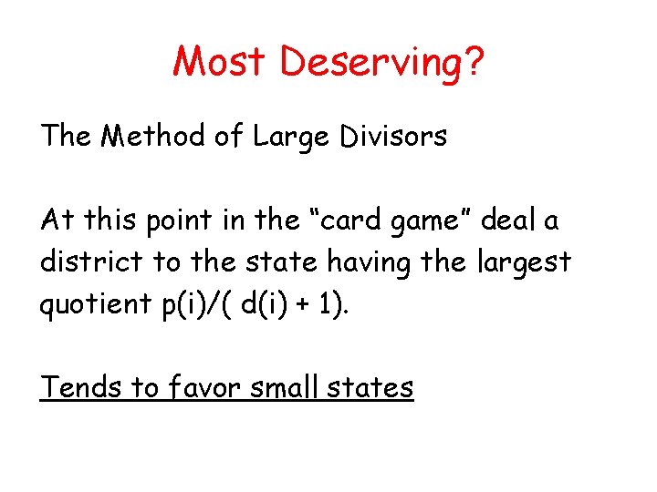Most Deserving? The Method of Large Divisors At this point in the “card game”