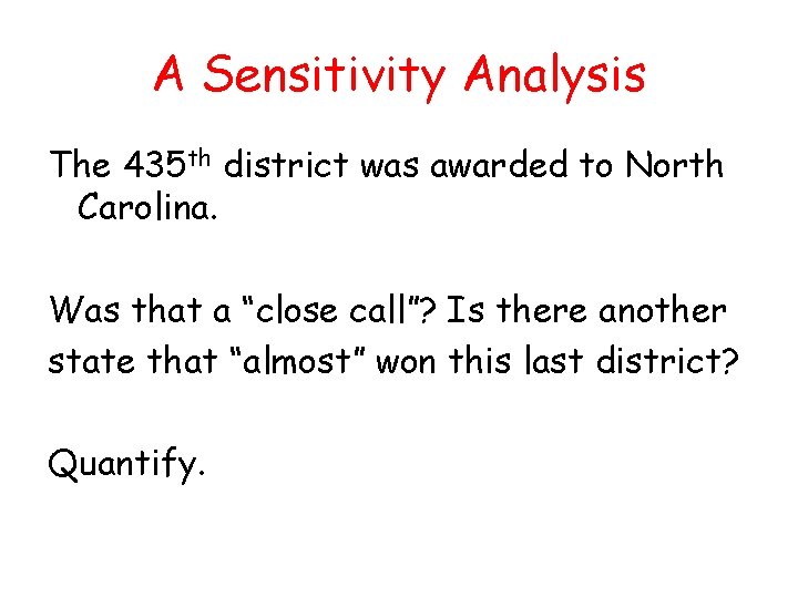 A Sensitivity Analysis The 435 th district was awarded to North Carolina. Was that