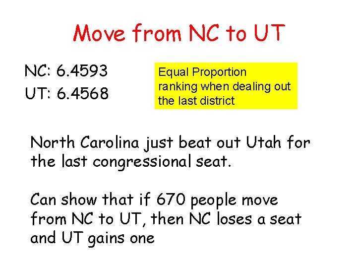 Move from NC to UT NC: 6. 4593 UT: 6. 4568 Equal Proportion ranking