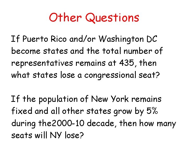 Other Questions If Puerto Rico and/or Washington DC become states and the total number