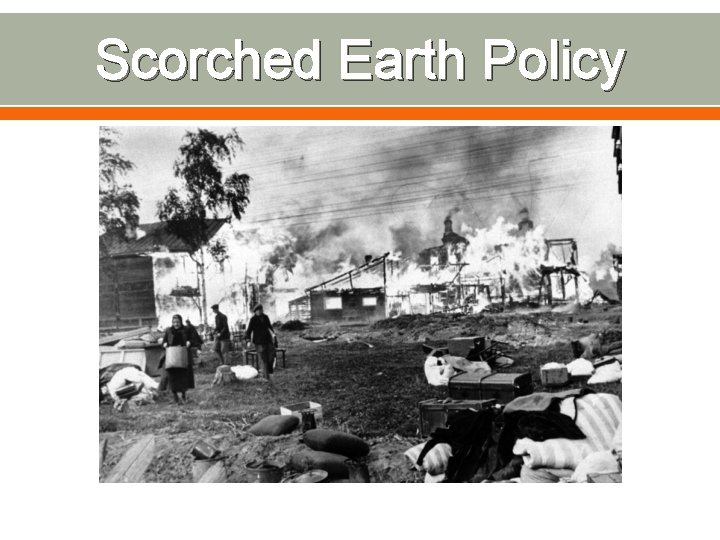 Scorched Earth Policy 