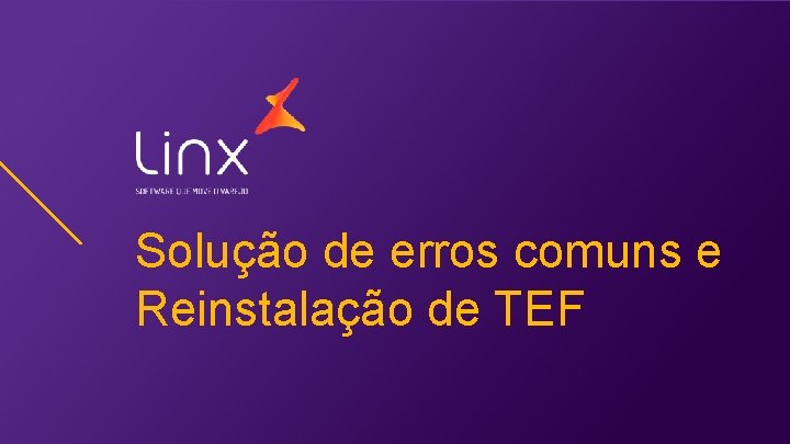 Solução de erros comuns e Reinstalação de TEF 