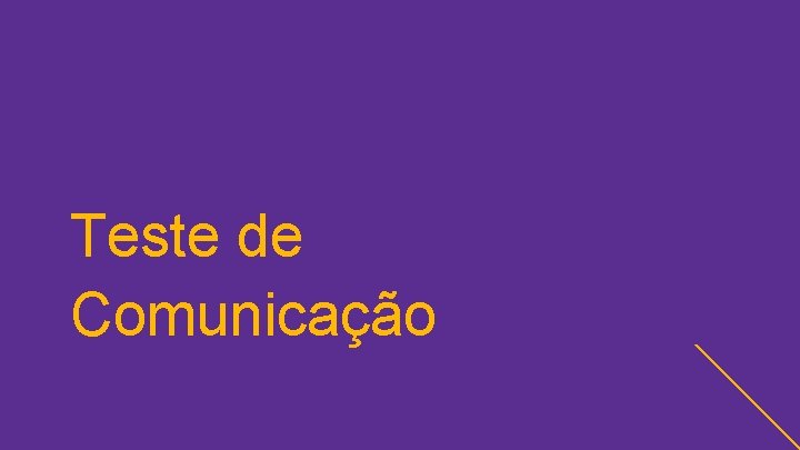 Teste de Comunicação 